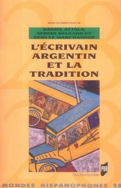 ECRIVAIN ARGENTIN ET LA TRADITION (9782753500075-front-cover)