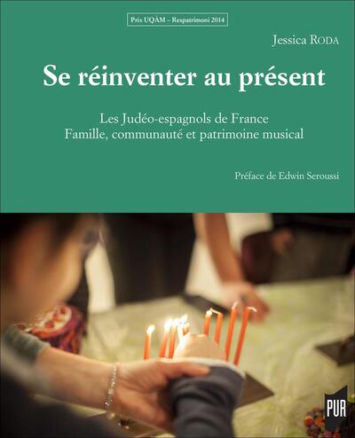 Se réinventer au présent, Les Judéo-espagnols de France. Famille, communauté et patrimoine musical. Préface de Edwin Seroussi (9782753566354-front-cover)