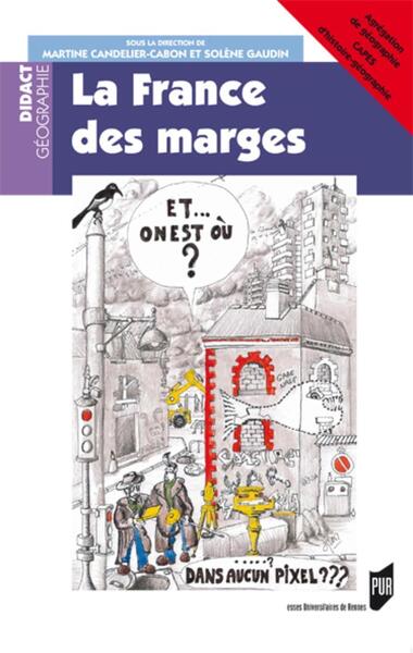La France des marges, AGREGATION DE GEOGRAPHIE  CAPES D HISTOIRE GEOGRAPHIE (9782753555372-front-cover)