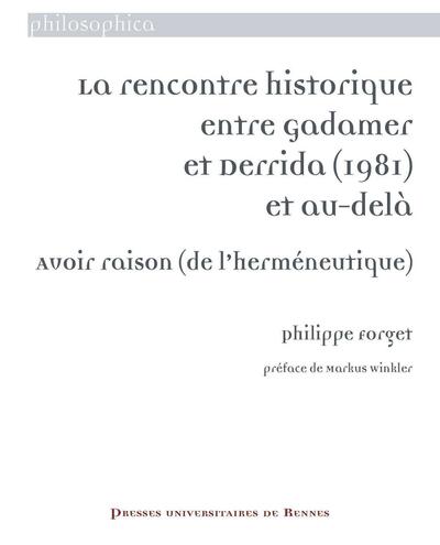 La rencontre historique entre Gadamer et Derrida (1981) et au-delà, Avoir raison (de l'herméneutique) (9782753586970-front-cover)