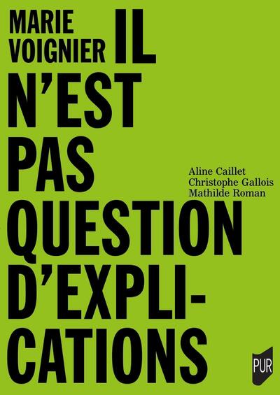 Marie Voignier Il n'est pas question d'explication, IL N'EST PAS QUESTION D'EXPLICATION (9782753594067-front-cover)