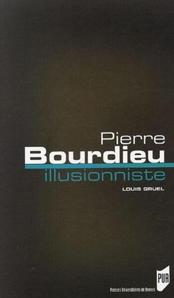 PIERRRE BOURDIEU ILLUSIONNISTE (9782753501188-front-cover)