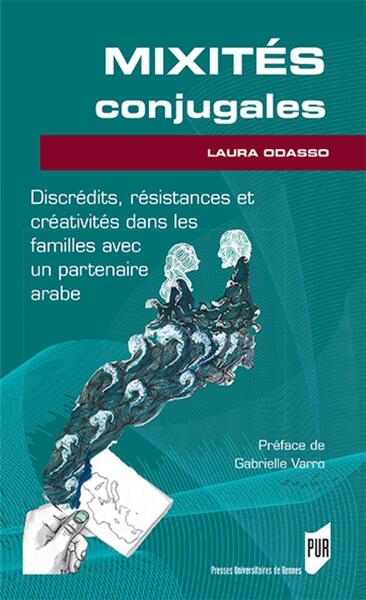 Mixités conjugales, Discrédit, résistances et créativités dans les familles avec un partenaire arabe (9782753551299-front-cover)