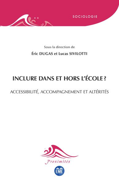 Inclure dans et hors l'École ?, Accessibilité, accompagnement et altérités (9782806637314-front-cover)