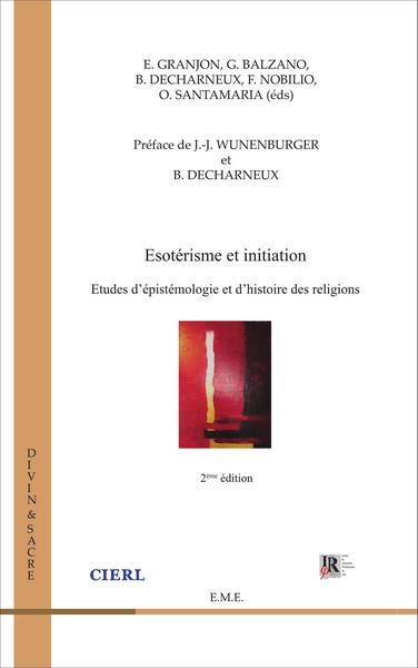 Ésotérisme et initiation (2e édition), Etudes d'épistémologie et d'histoire des religions (9782806600387-front-cover)