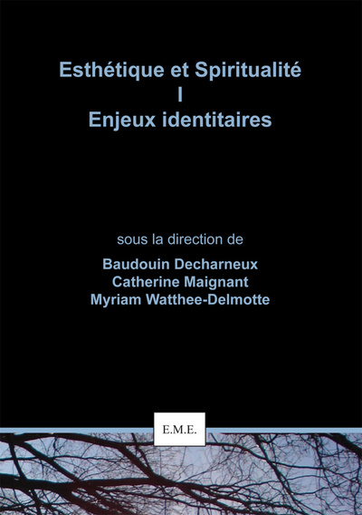 Esthétique et Spiritualité I : Enjeux identitaires (9782806602831-front-cover)