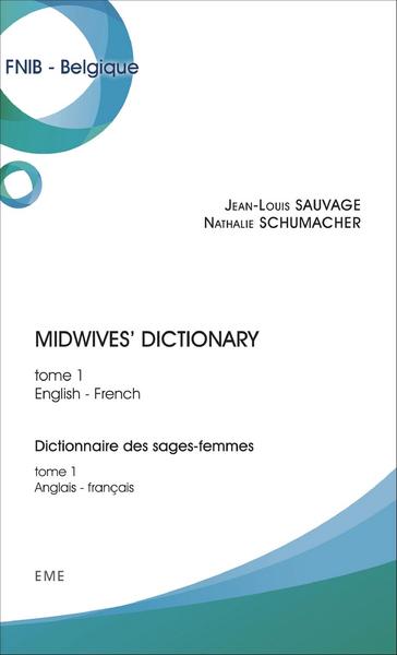 Midwives' dictionary (Tome 1), Dictionnaire des sages-femmes (Tome 1) - English-French/Anglais-français (9782806632388-front-cover)