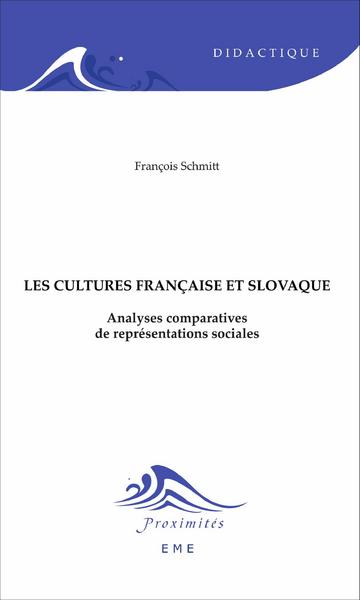 Cultures française et slovaque, Analyses comparatives de représentations sociales (9782806632517-front-cover)