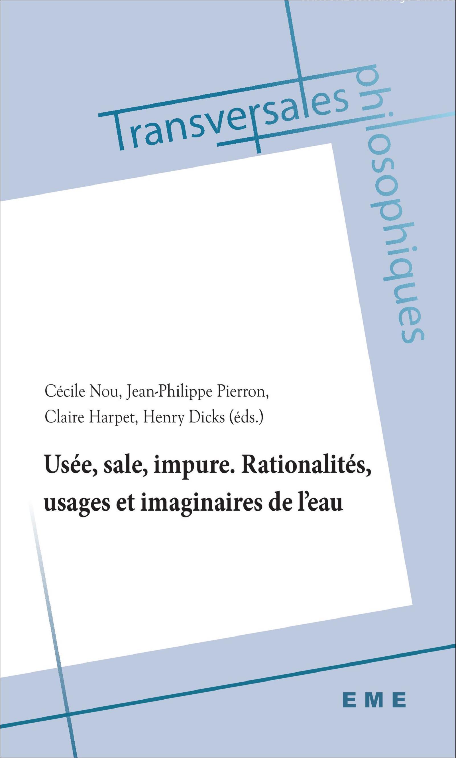 Usée, sale, impure. Rationalités, usages et imaginaires de l'eau (9782806634634-front-cover)