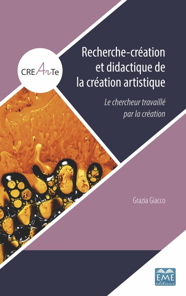 Recherche-création et didactique de la création artistique, Le chercheur travaillé par la création (9782806636447-front-cover)