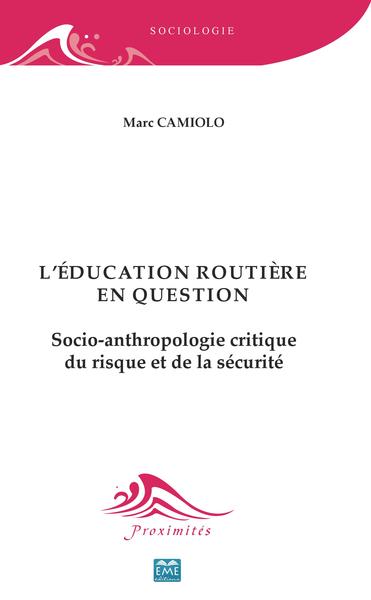 L'éducation routière en question, Socio-anthropologie critique du risque et de la sécurité (9782806631374-front-cover)