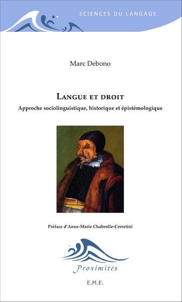 Langue et droit, Approche sociolinguistique, historique et épistémologique (9782806607706-front-cover)