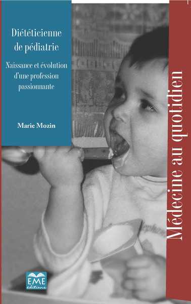 Diététicienne de pédiatrie, Naissance et évolution d'une profession passionnante (9782806635914-front-cover)