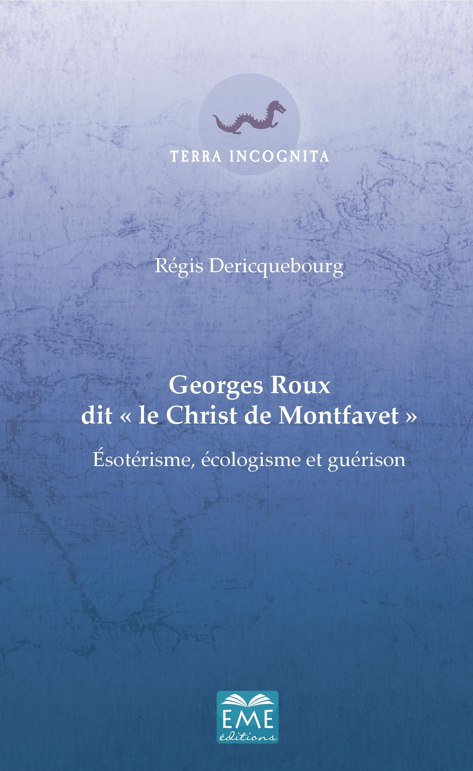 Georges Roux dit "Le Christ de Montfavet", Esotérisme, écologisme et guérison (9782806607805-front-cover)