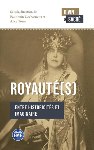 Royauté(s), Entre historicités et imaginaire (9782806637338-front-cover)