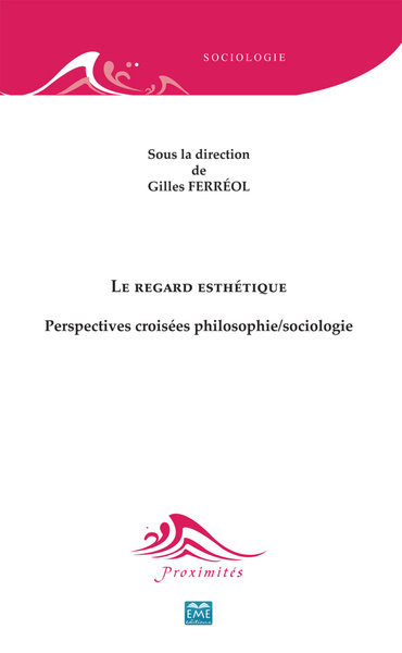Le regard esthétique, Perspectives croisées philosophie sociologie (9782806602558-front-cover)