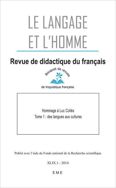 Le Langage et l'Homme, Hommage à Luc Collès (Tome 1), Des langues aux cultures - 2014 - 49.1 (9782806611260-front-cover)