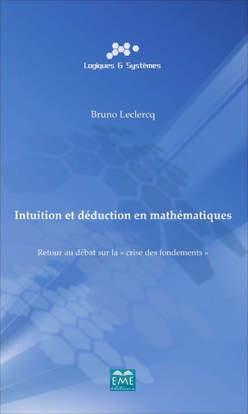 Intuition et déduction en mathématiques, Retour au débat sur la "crise des fondements" (9782806630964-front-cover)