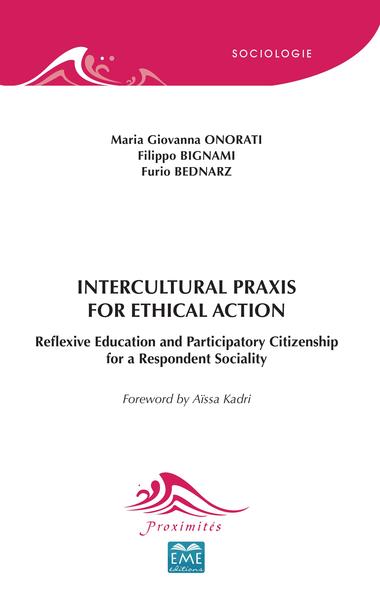 Intercultural Praxis for Ethical Action., Reflexive Education and Participatory Citizenship for a Respondent Sociality (9782806636188-front-cover)
