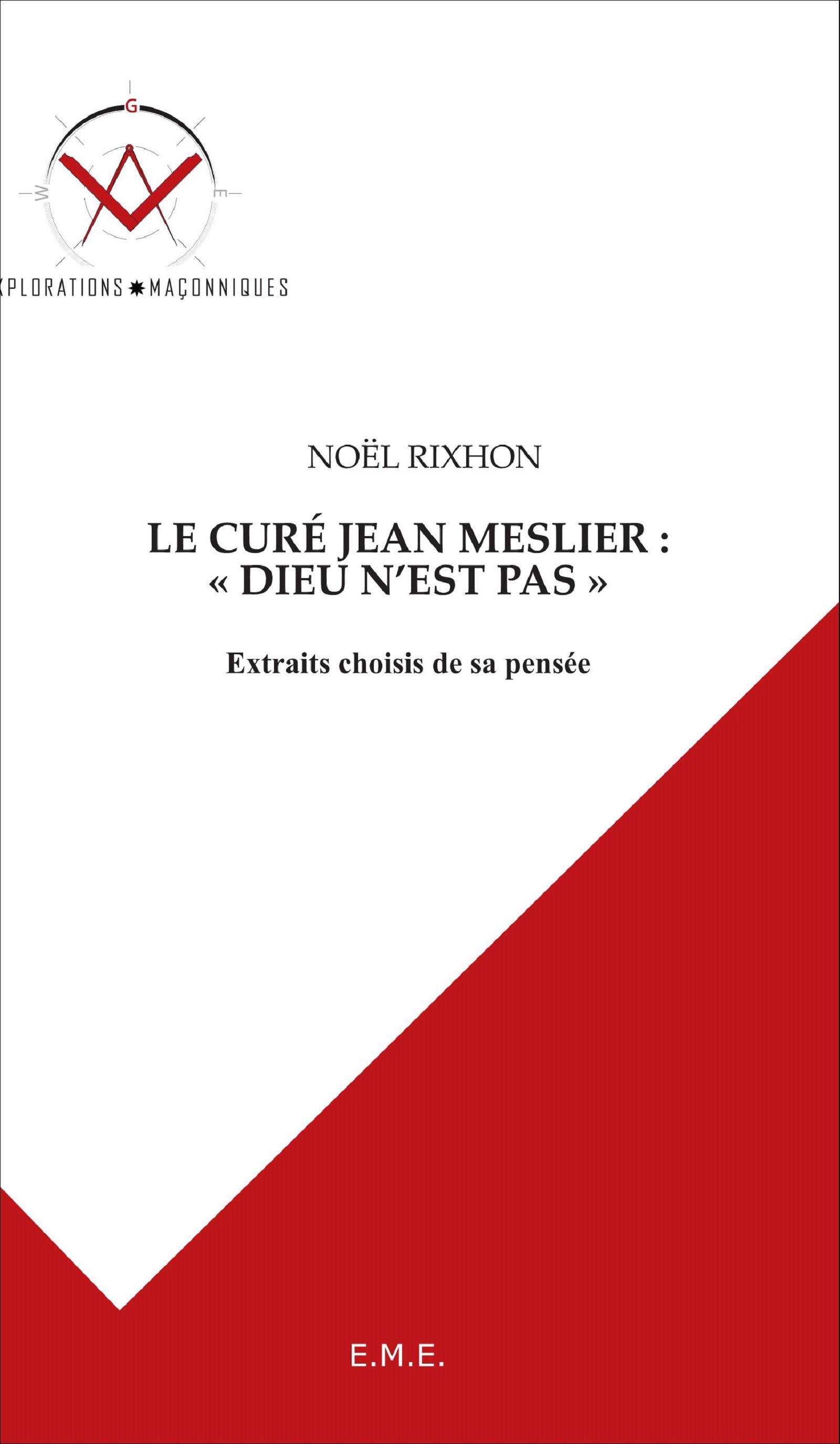 Le curé Jean Meslier : Dieu n'est pas, Extraits choisis de sa pensée (9782806602596-front-cover)