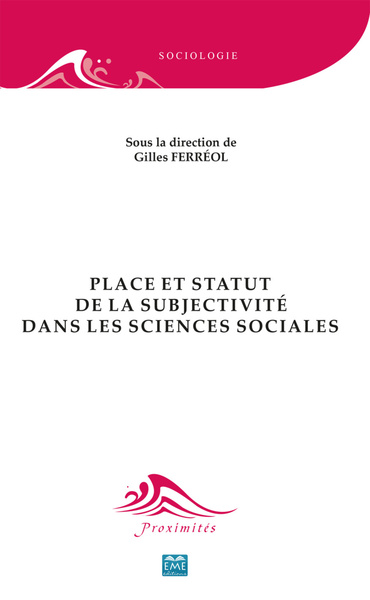 Place et statut de la subjectivité dans les sciences sociales (9782806629548-front-cover)