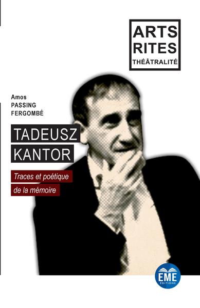Tadeusz Kantor, Traces et poétique de la mémoire (9782806637550-front-cover)