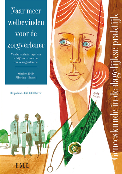 Naar meer welbevinden voor de zorgverlener, Verslag van het symposium "Drijfveer en ervaring van de zorgverlener" - Oktober 2010 (9782806600950-front-cover)