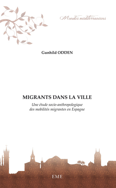 Migrants dans la ville, Une étude socio-anthropologique des mobilités migrantes en Espagnes (9782806610959-front-cover)