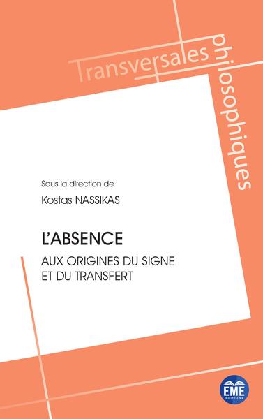 L'absence, Aux origines du signe et du transfert (9782806637581-front-cover)
