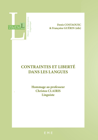 Contraintes et liberté dans les langues, Hommage au professeur Christos Clairis, linguiste (9782806631633-front-cover)
