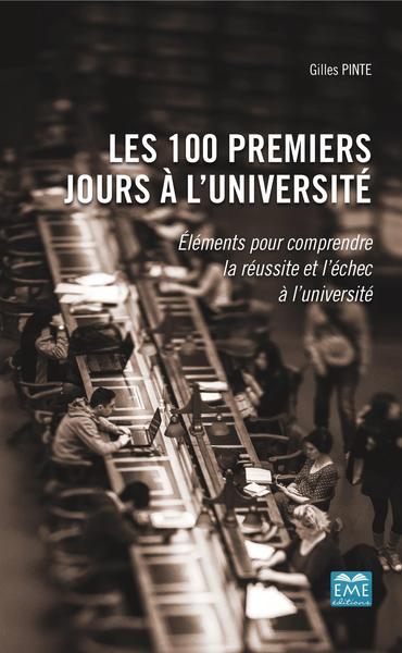 Les 100 premiers jours à l'université, Éléments pour comprendre la réussite et l'échec à l'université (9782806636522-front-cover)