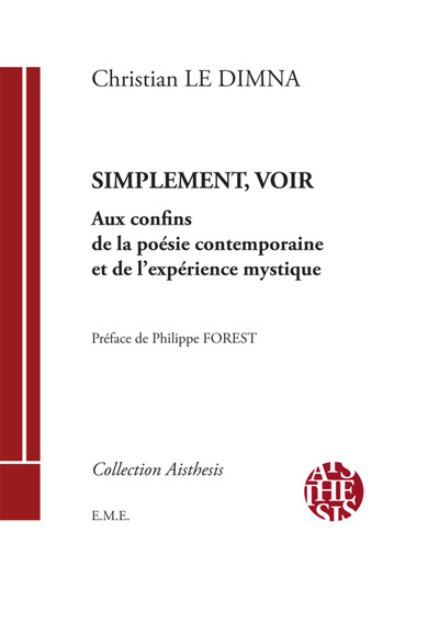 Simplement, voir, Aux confins de la poésie contemporaine et de l'expression mystique (9782806602510-front-cover)