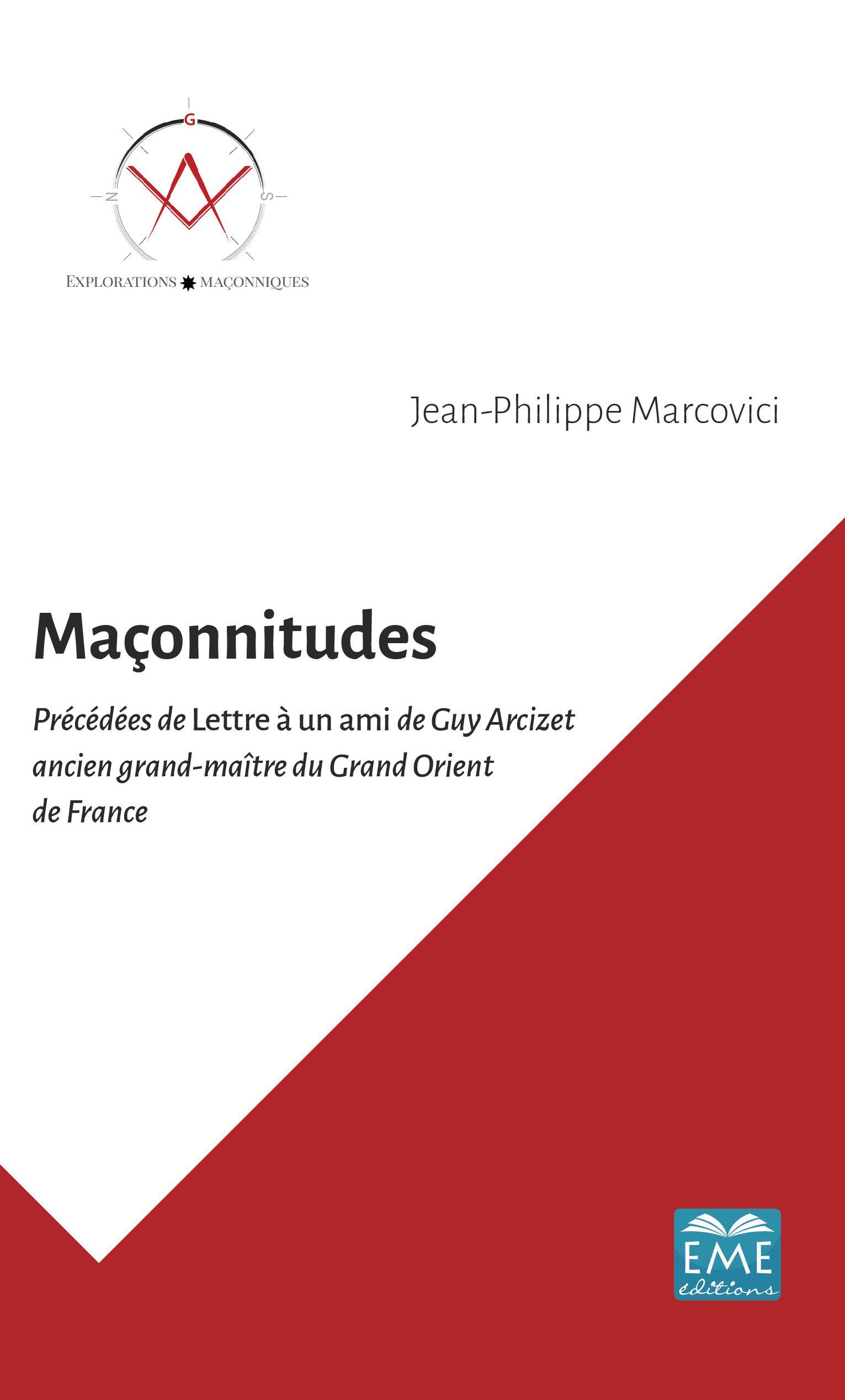 Maçonnitudes, Précédées de Lettre à un ami de Guy Arcizet ancien grand-maître du Grand Orient de France (9782806636980-front-cover)