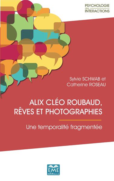 Alix Cléo Roubaud, rêves et photographies., Une temporalité fragmentée (9782806636102-front-cover)