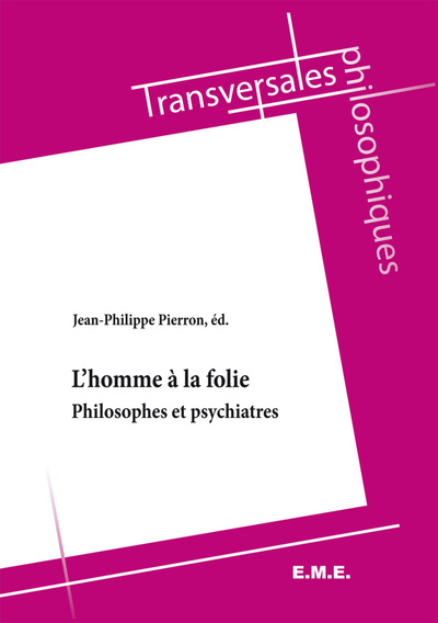 L'homme a la folie, Philosophes et psychiatres (9782806601551-front-cover)