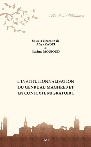 L'institutionnalisation du genre au maghreb et en contexte migratoire (9782806632500-front-cover)