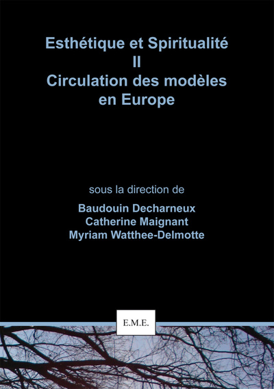 Esthétique et Spiritualité II : Circulation des modèles en Europe (9782806602992-front-cover)
