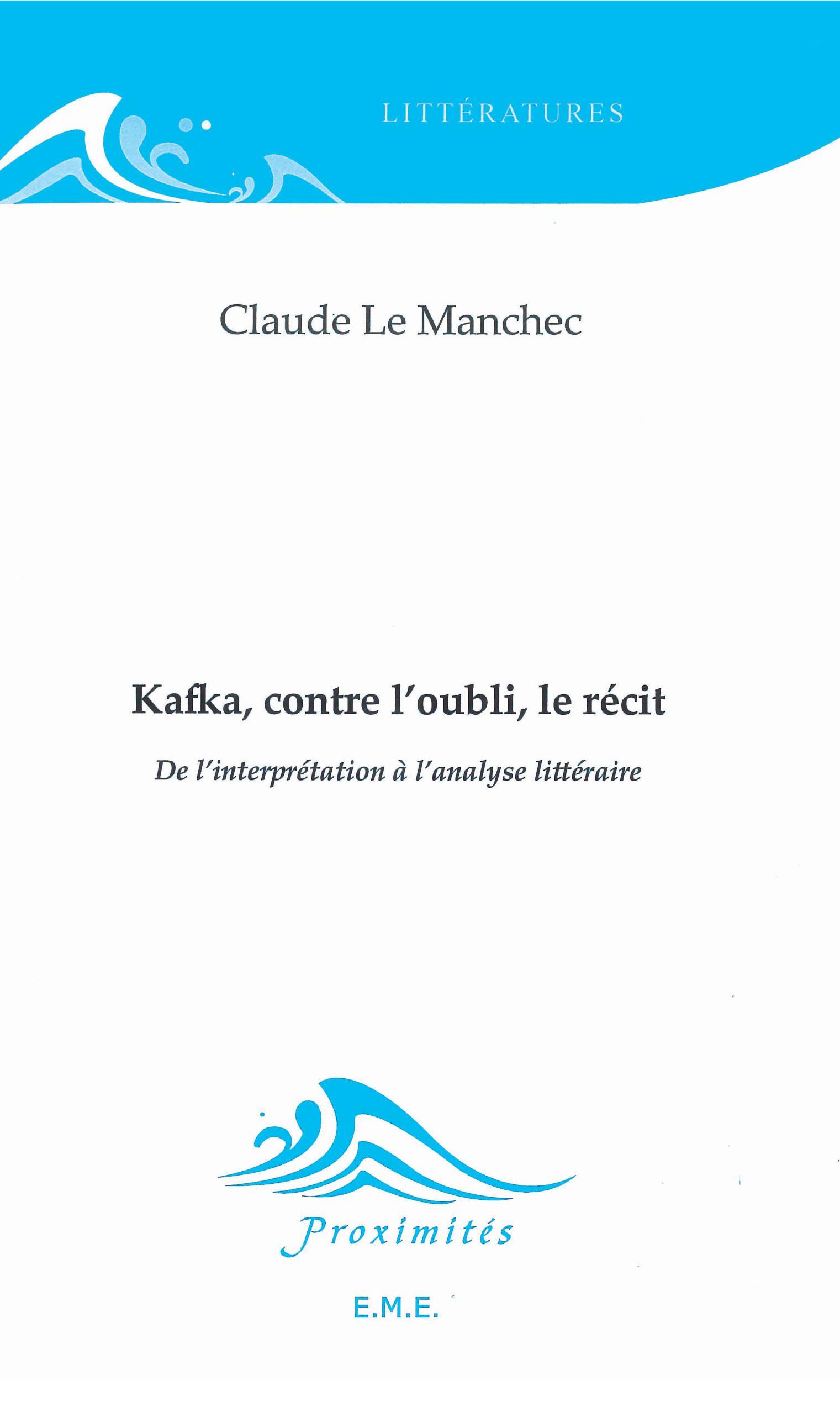 Kafka, contre l'oubli, le récit, De l'interprétation à l'analyse littéraire (9782806602152-front-cover)