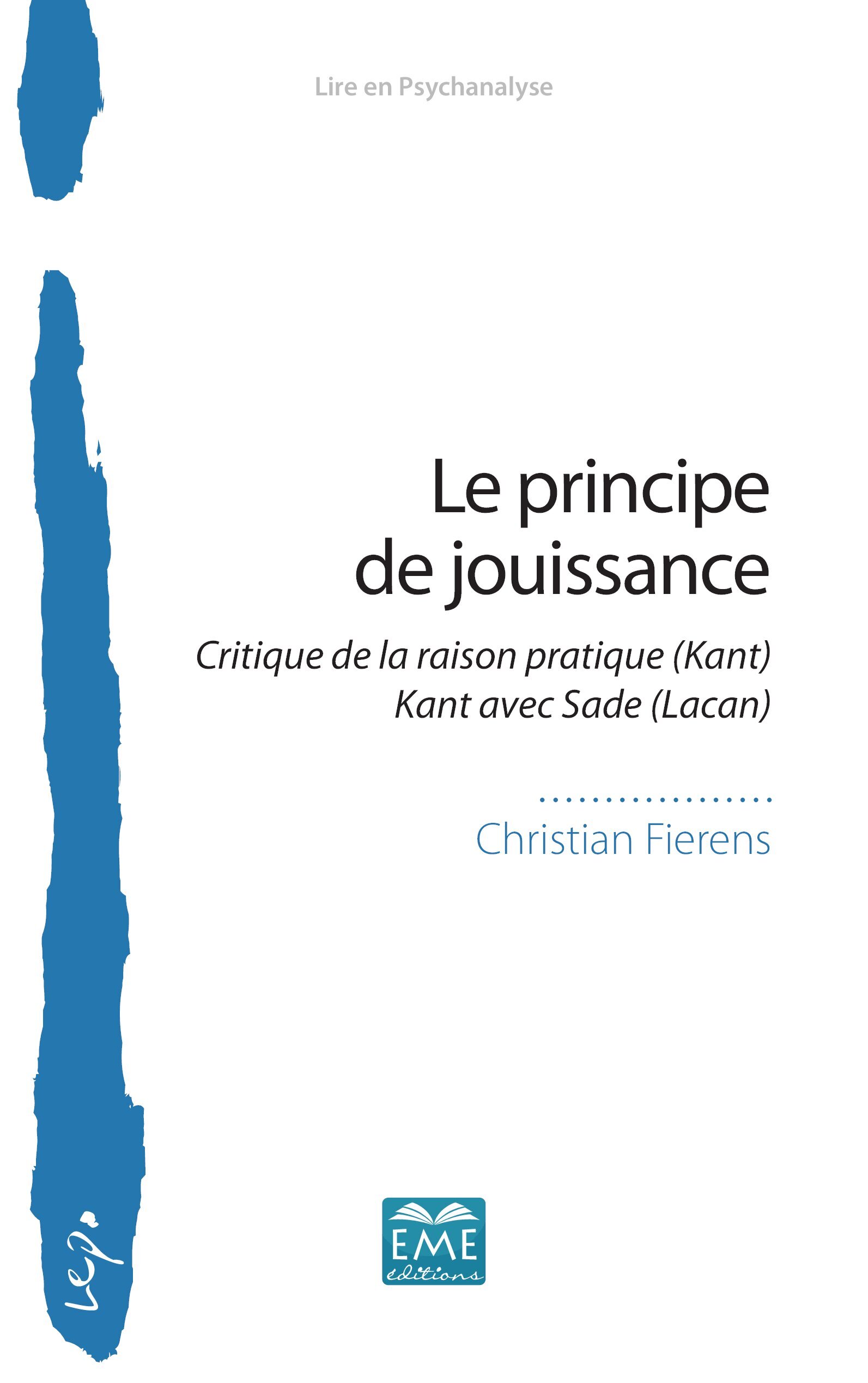 Le principe de jouissance, Critique de la raison pratique (Kant) - Kant avec Sade (Lacan) (9782806637055-front-cover)