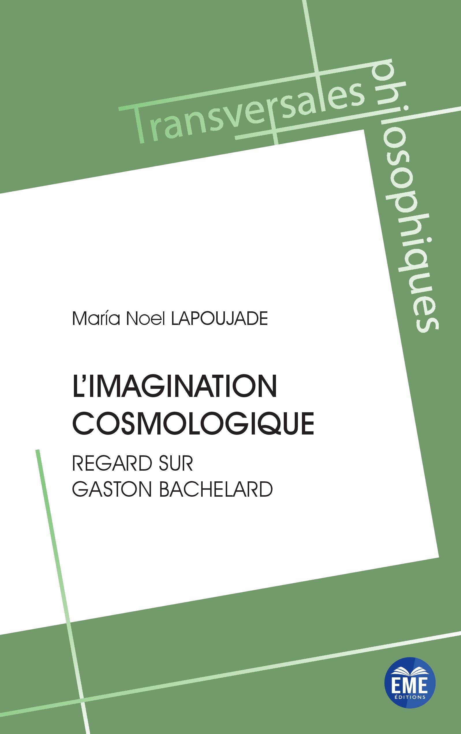 L'imagination cosmologique, Regard sur Gaston Bachelard (9782806637499-front-cover)