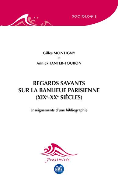 Regards savants sur la banlieue parisienne (XIXe-XXe siècles), Enseignements d'une bibliographie (9782806629661-front-cover)