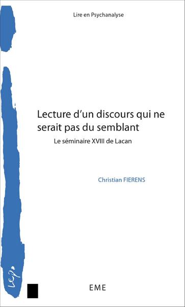 Lecture d'un discours qui ne serait pas du semblant, Le séminaire XVIII de Lacan (9782806610850-front-cover)
