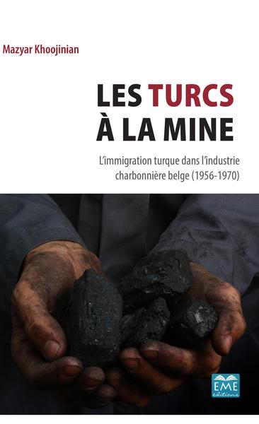 Les Turcs à la mine, L'immigration turque dans l'industrie charbonnière belge (1956-1970) (9782806636362-front-cover)