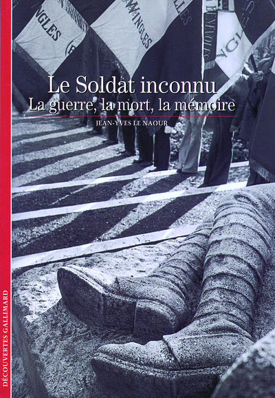 Le Soldat inconnu, La guerre, la mort, la mémoire (9782070356607-front-cover)