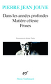 Dans les années profondes - Matière céleste - Proses (9782070328093-front-cover)