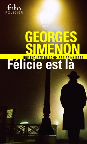Félicie est là, Une enquête du commissaire Maigret (9782070307531-front-cover)