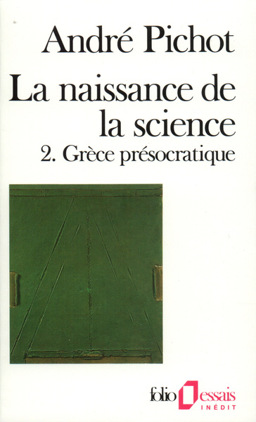 La Naissance de la science, Grèce présocratique (9782070326044-front-cover)