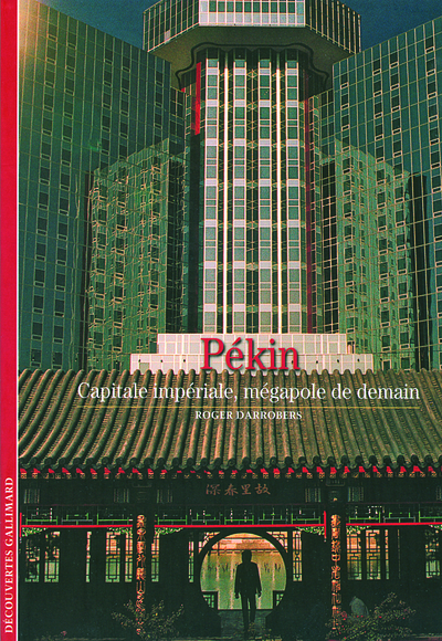 Pékin, Capitale impériale, mégapole de demain (9782070356331-front-cover)