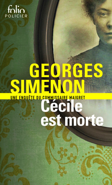 Cécile est morte, Une enquête du commissaire Maigret (9782070399574-front-cover)
