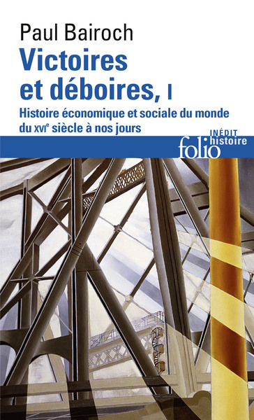 Victoires et déboires, Histoire économique et sociale du monde du XVIᵉ siècle à nos jours 1 (9782070329762-front-cover)